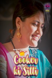 Cooker Ki Sitti (2023) Part 2 WOW Entertainment Original