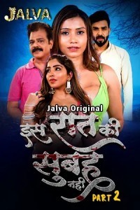 Is Raat Ki Subha Nahi Part 2 (2023) Jalva Original