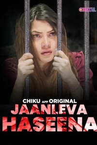 Jaanleva Haseena (2023) Chiku App Original