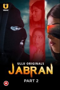 Jabran (2022) Part 2 Ullu Original