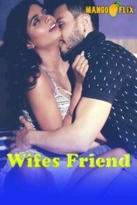 Wifes Friend (2024) MangoFlix Original